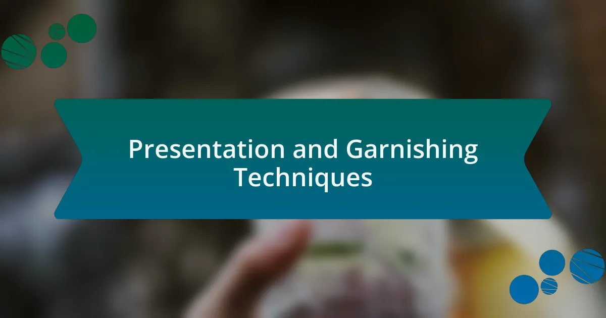 Presentation and Garnishing Techniques