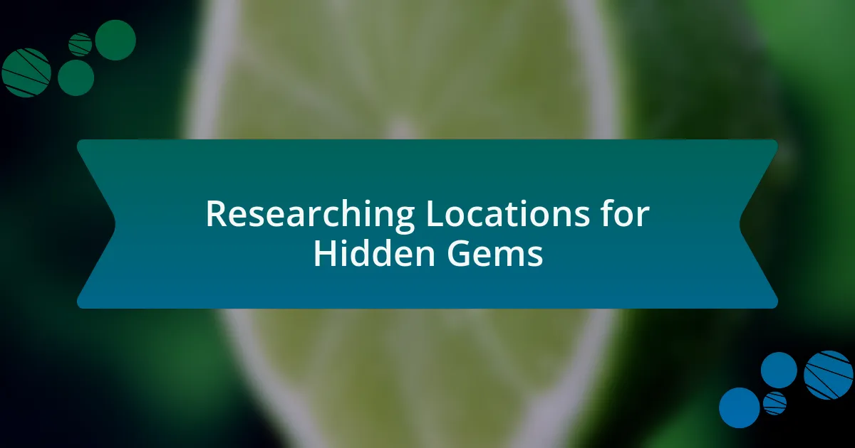 Researching Locations for Hidden Gems