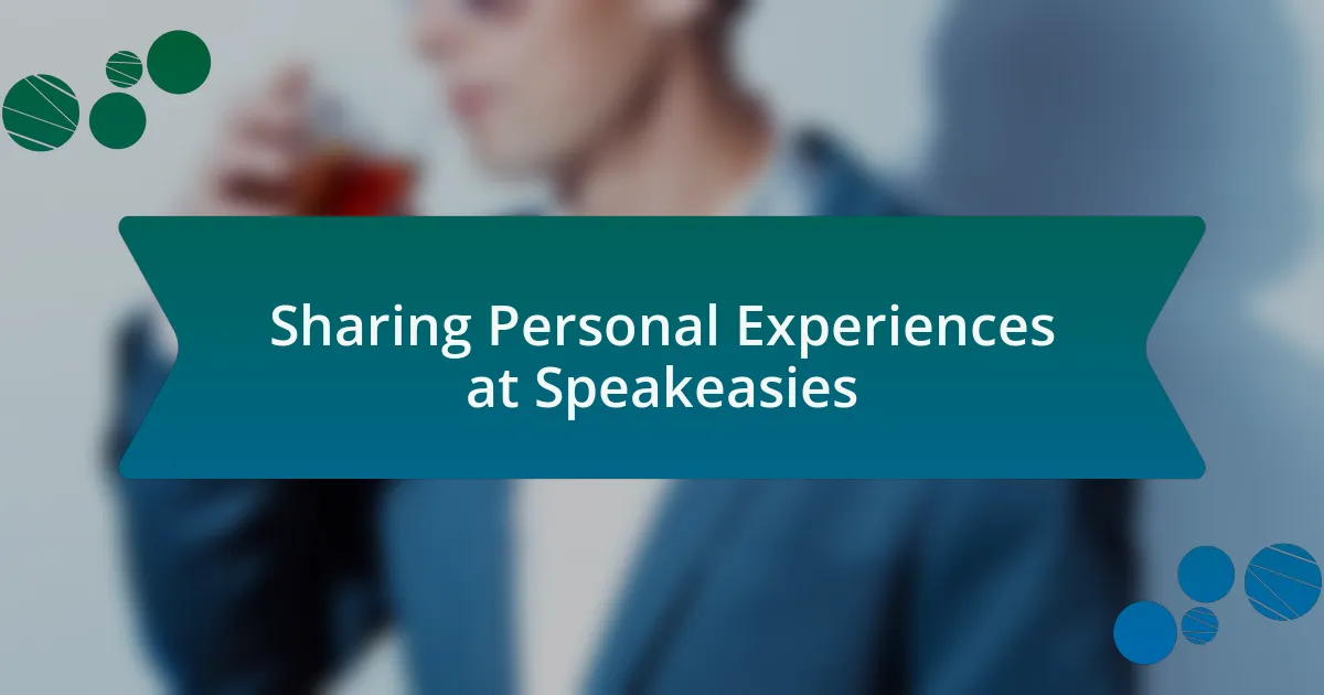 Sharing Personal Experiences at Speakeasies
