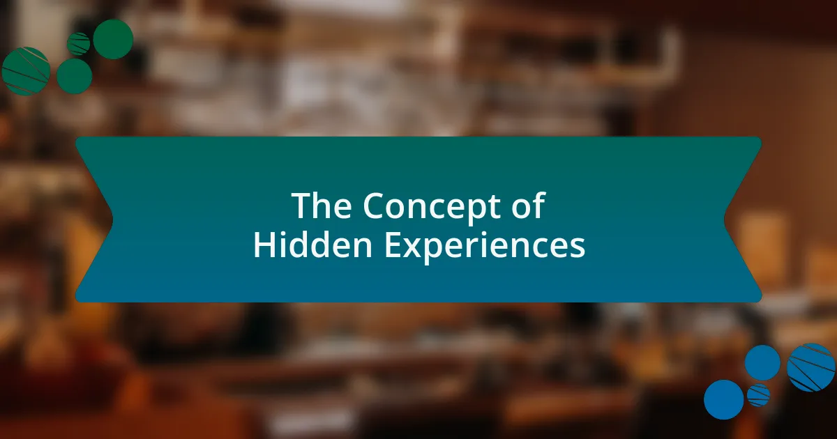 The Concept of Hidden Experiences