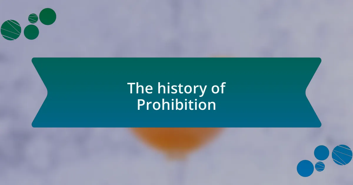 The history of Prohibition