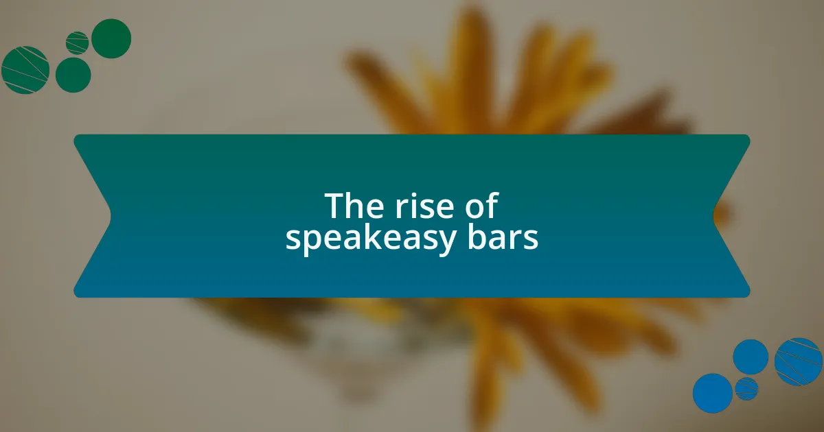 The rise of speakeasy bars