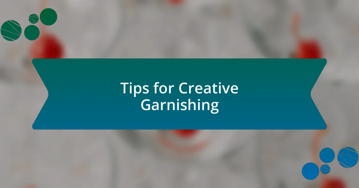 Tips for Creative Garnishing