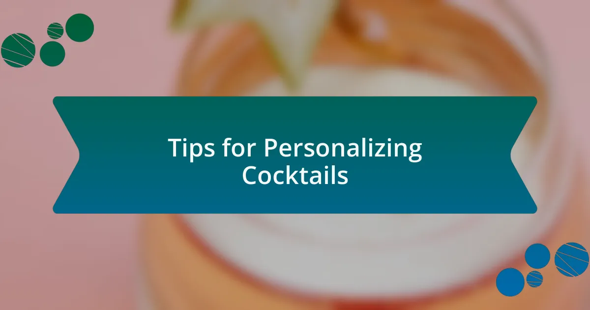 Tips for Personalizing Cocktails