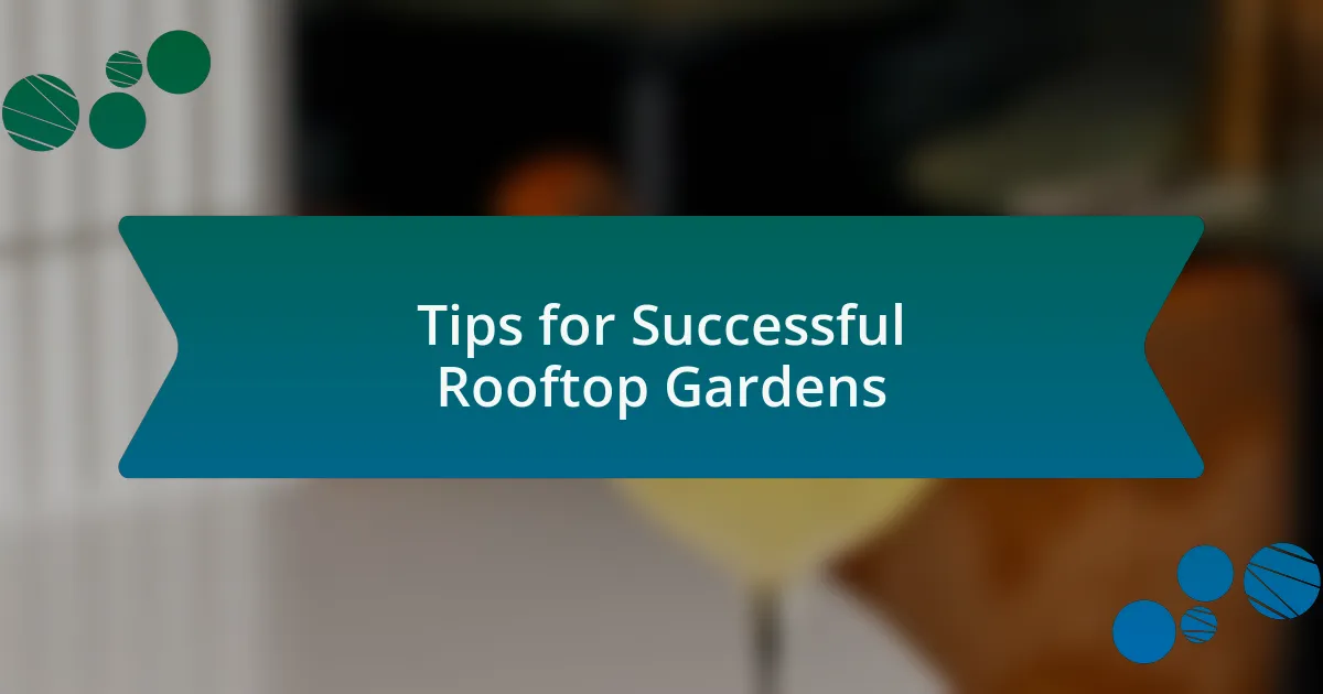 Tips for Successful Rooftop Gardens