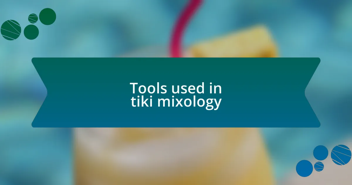 Tools used in tiki mixology