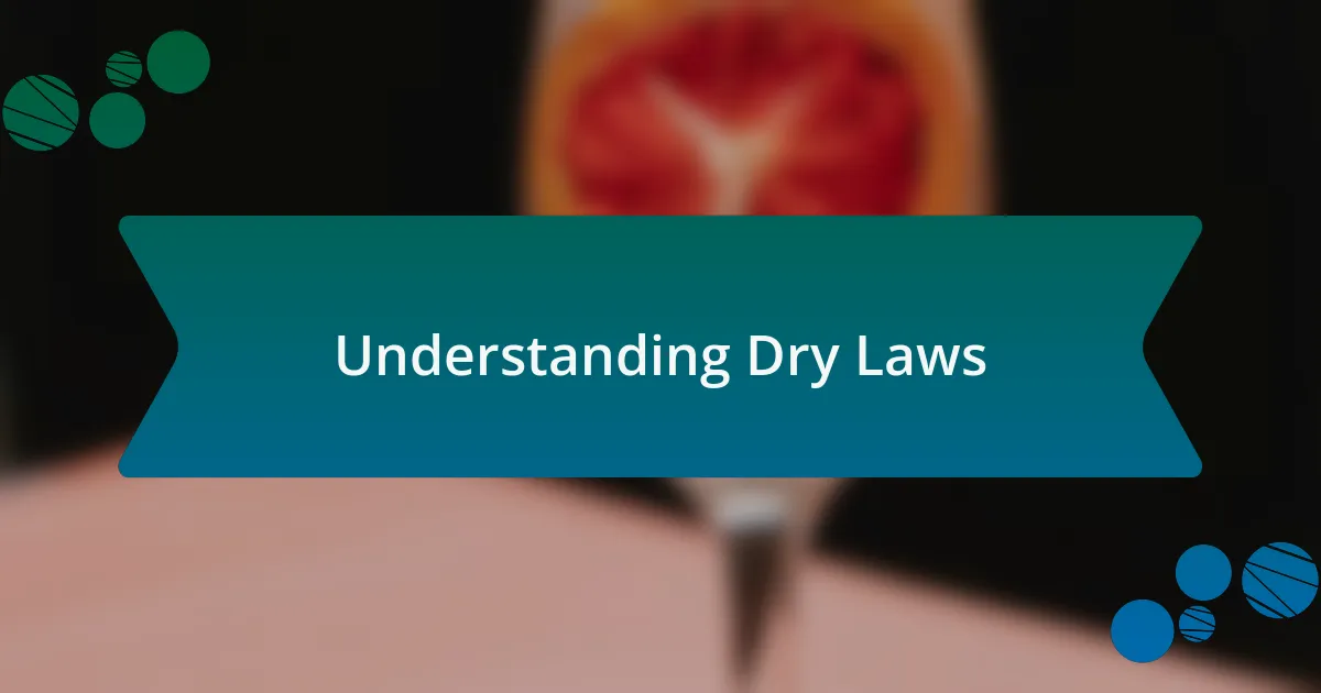 Understanding Dry Laws