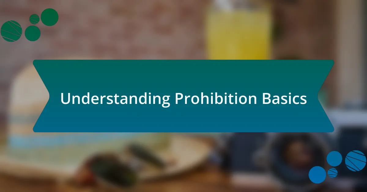 Understanding Prohibition Basics