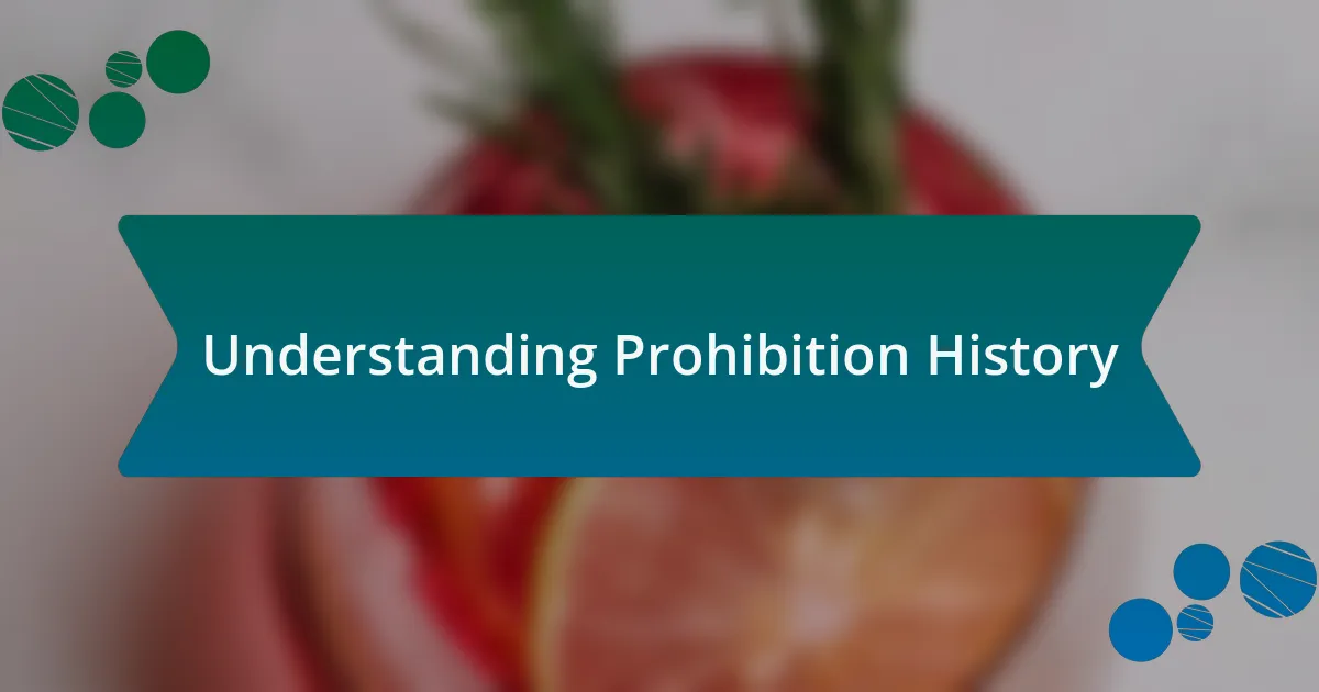 Understanding Prohibition History