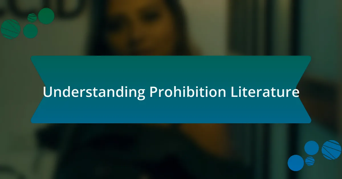 Understanding Prohibition Literature