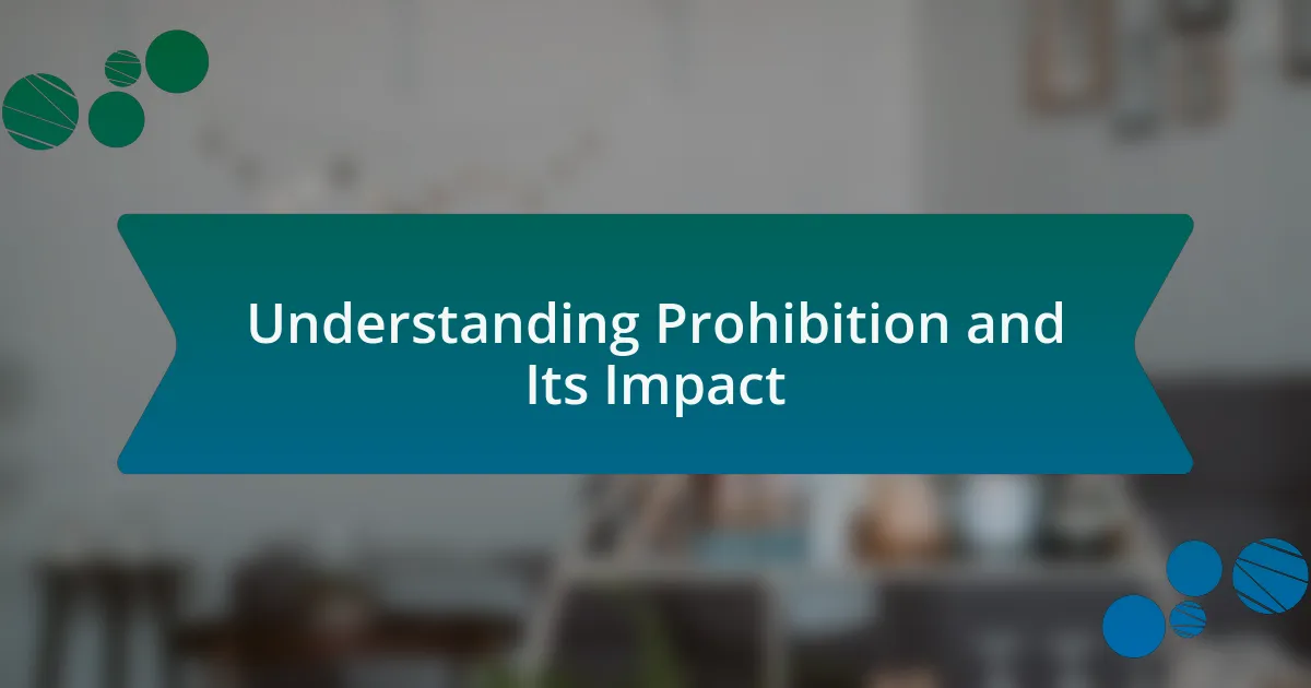 Understanding Prohibition and Its Impact