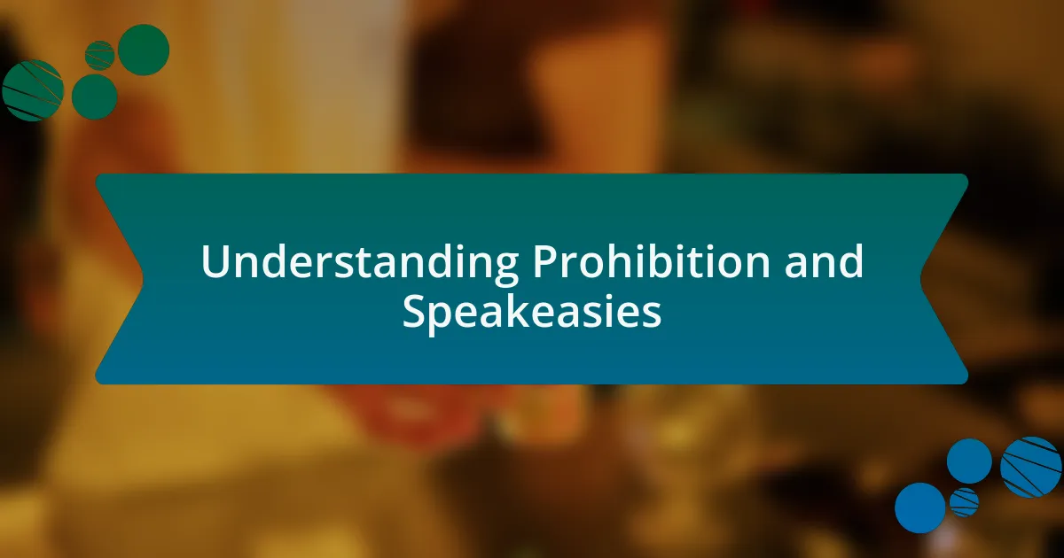 Understanding Prohibition and Speakeasies