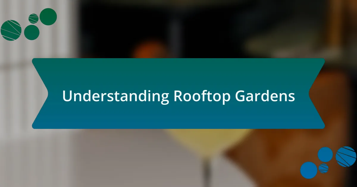 Understanding Rooftop Gardens