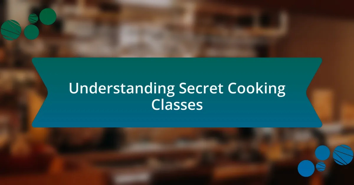 Understanding Secret Cooking Classes