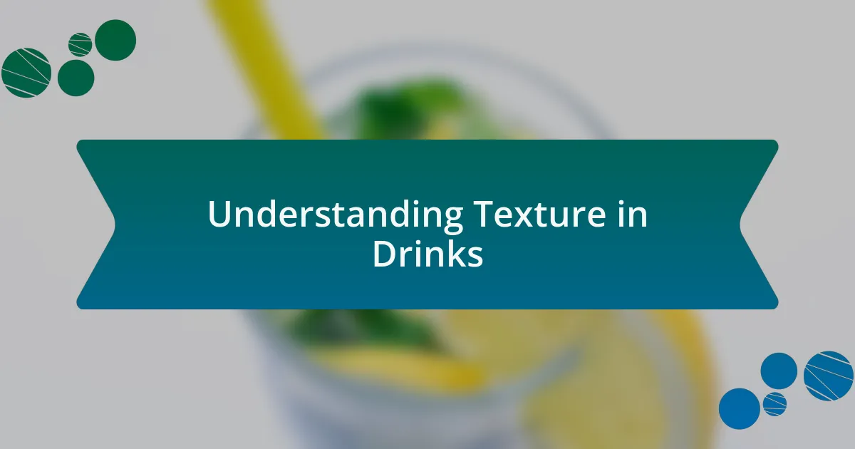 Understanding Texture in Drinks