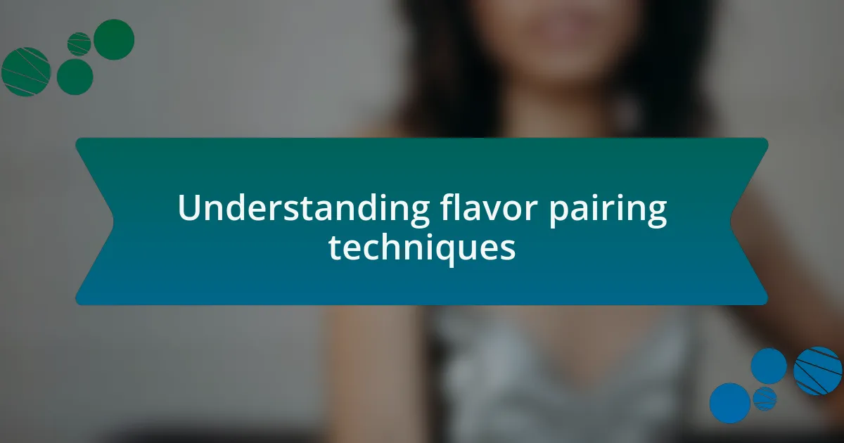 Understanding flavor pairing techniques