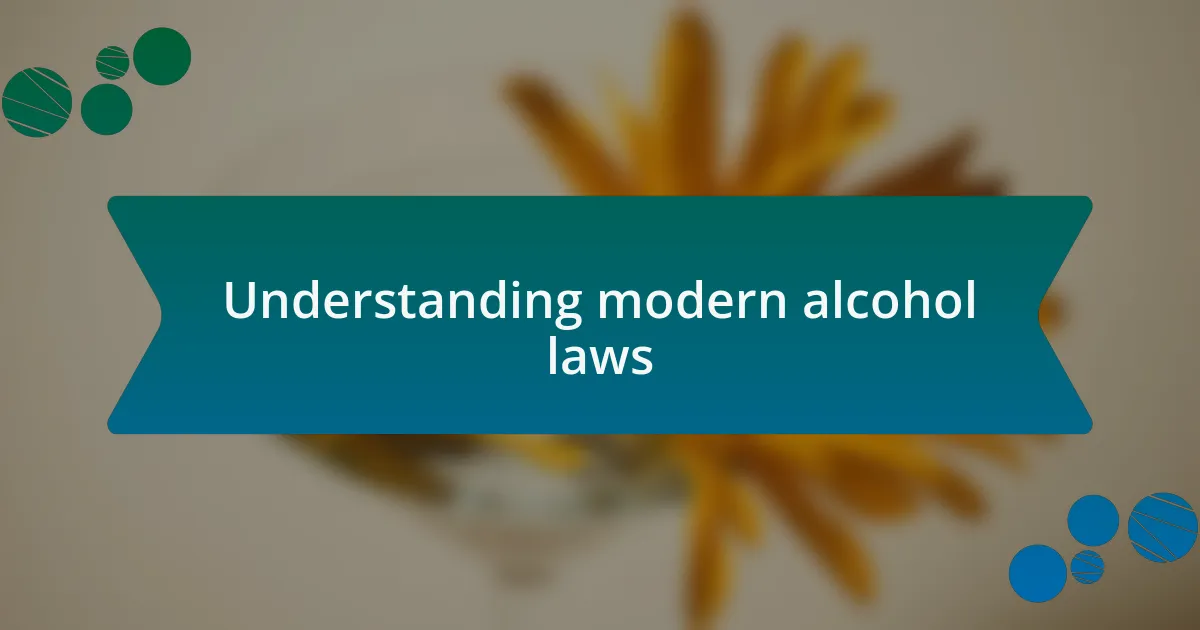 Understanding modern alcohol laws