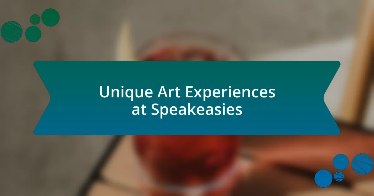 Unique Art Experiences at Speakeasies