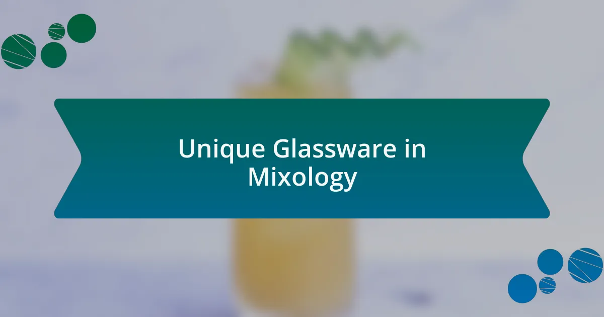 Unique Glassware in Mixology
