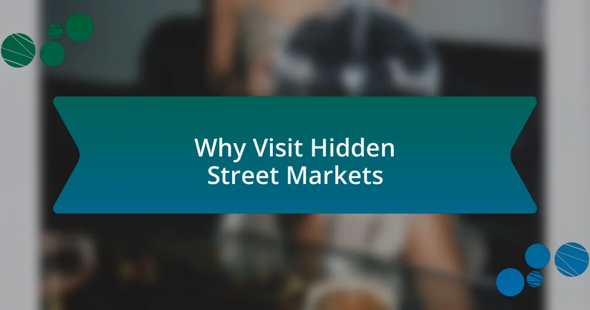 Why Visit Hidden Street Markets